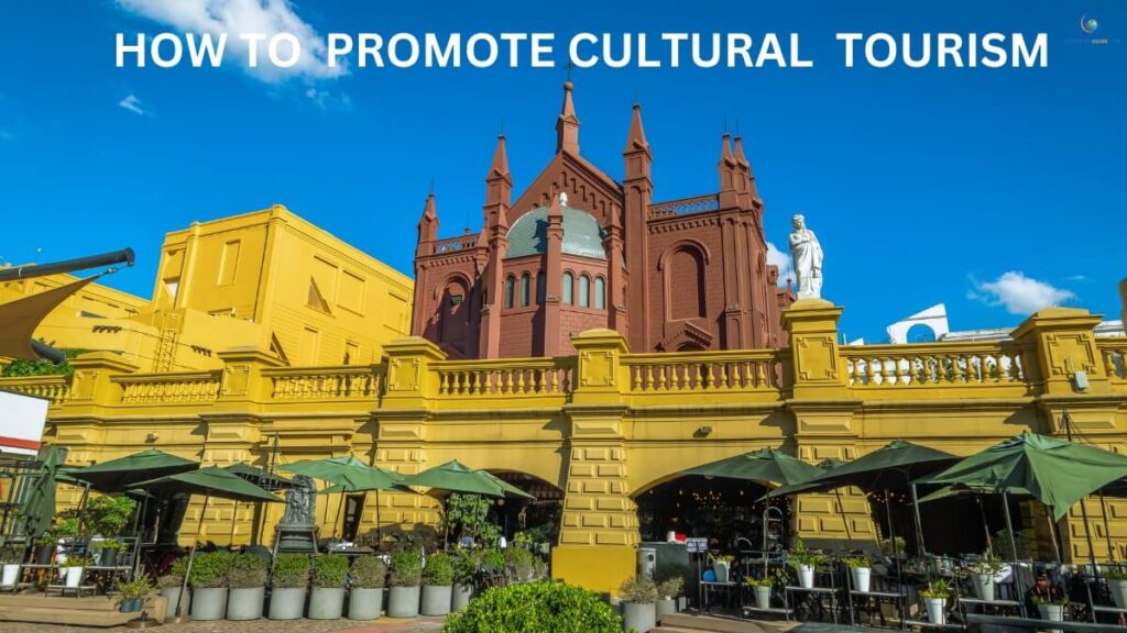 How to Promote Cultural Tourism