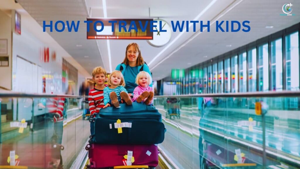 How to Travel with Kids