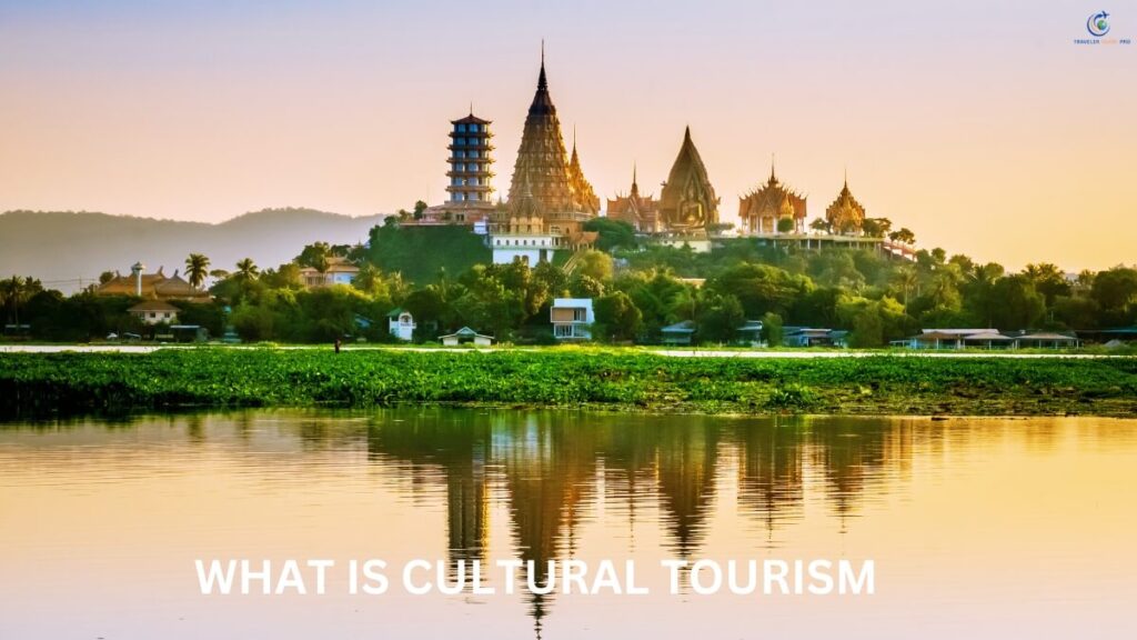 What is Cultural Tourism